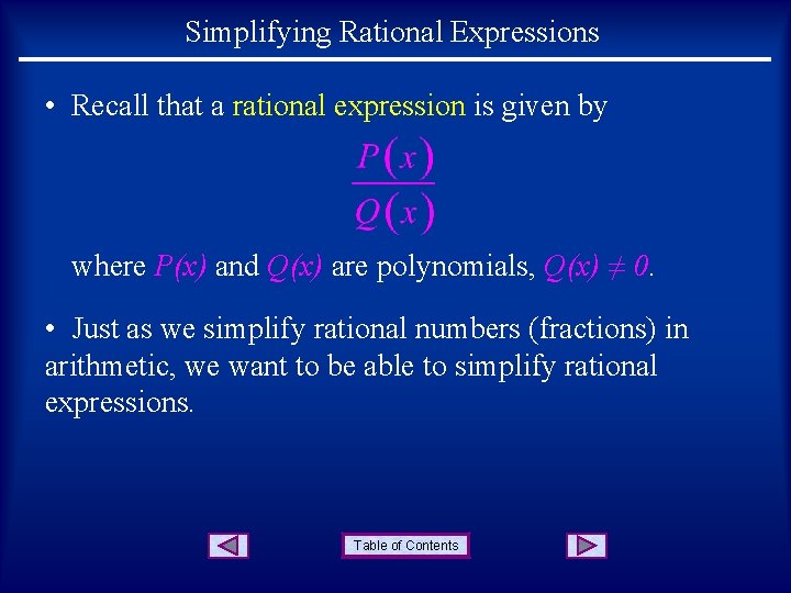 Simplifying Rational Expressions • Recall that a rational expression is given by where P(x) Simplifying Rational Expressions • Recall that a rational expression is given by where P(x)