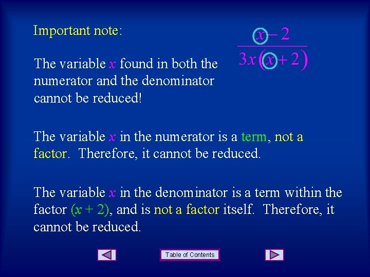 Important note: The variable x found in both the numerator and the denominator cannot Important note: The variable x found in both the numerator and the denominator cannot