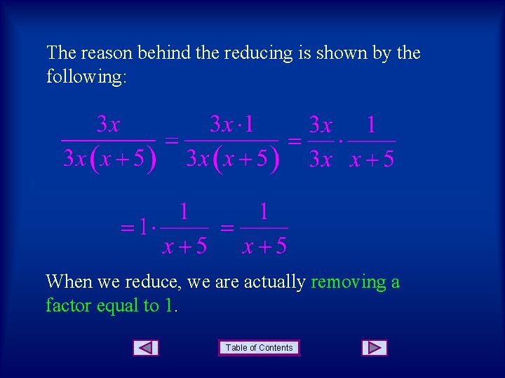 The reason behind the reducing is shown by the following: When we reduce, we The reason behind the reducing is shown by the following: When we reduce, we