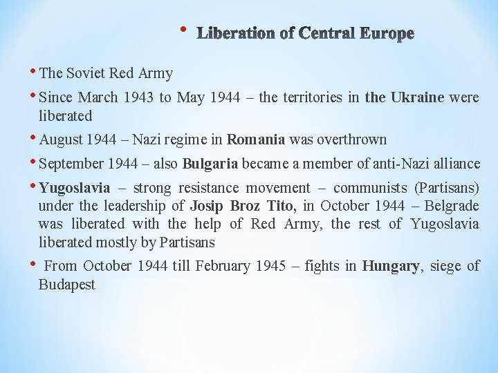  • • The Soviet Red Army • Since March 1943 to May 1944
