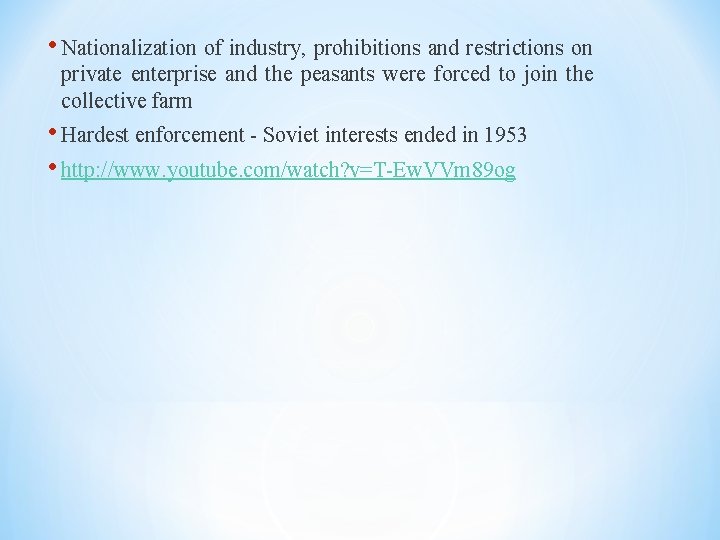  • Nationalization of industry, prohibitions and restrictions on private enterprise and the peasants