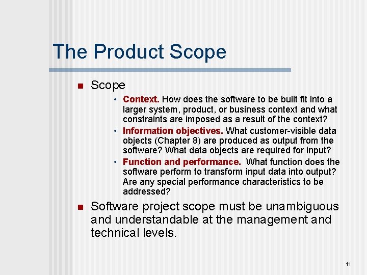 The Product Scope n Scope • Context. How does the software to be built