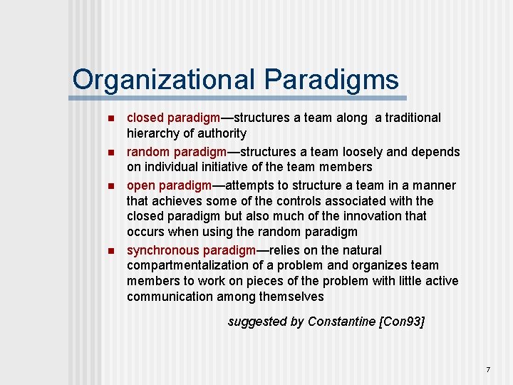 Organizational Paradigms n n closed paradigm—structures a team along a traditional hierarchy of authority