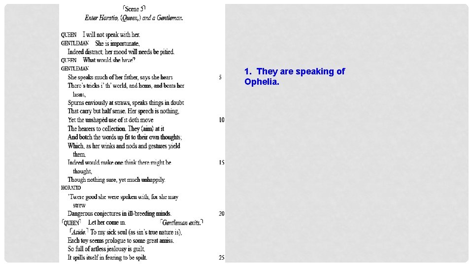 1. They are speaking of Ophelia. 