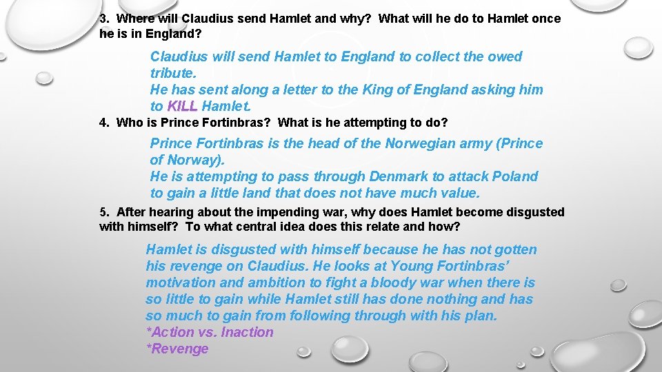 3. Where will Claudius send Hamlet and why? What will he do to Hamlet