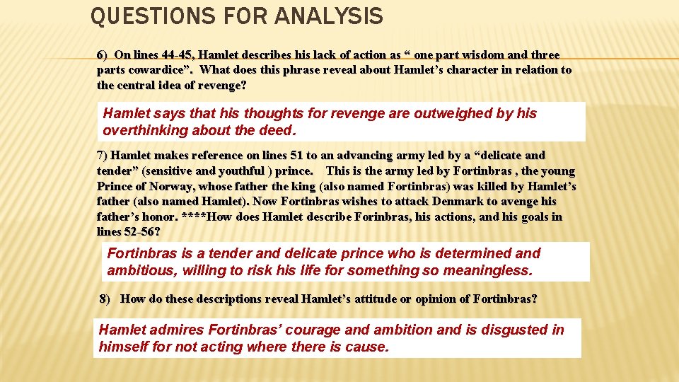 QUESTIONS FOR ANALYSIS 6) On lines 44 -45, Hamlet describes his lack of action