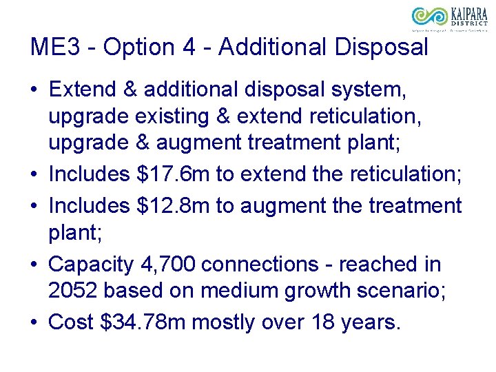 ME 3 - Option 4 - Additional Disposal • Extend & additional disposal system,