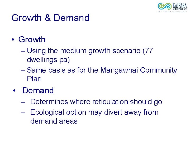 Growth & Demand • Growth – Using the medium growth scenario (77 dwellings pa)