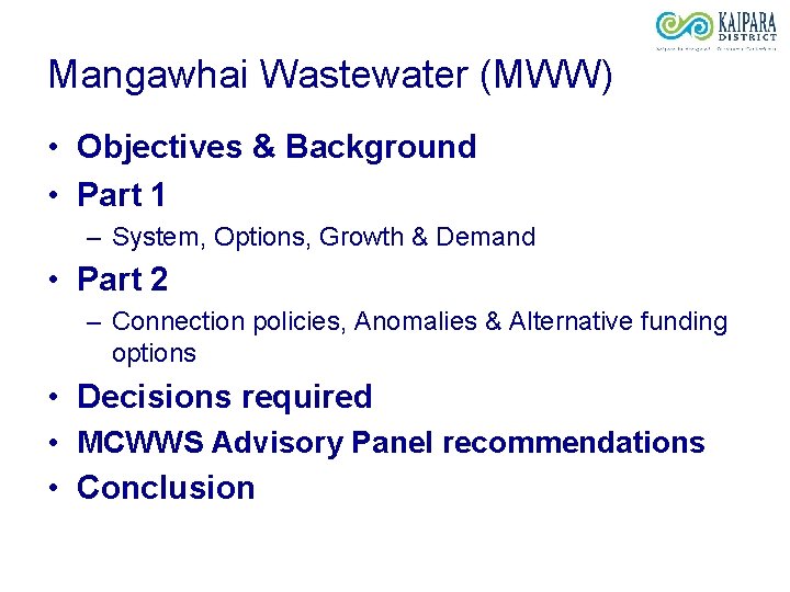 Mangawhai Wastewater (MWW) • Objectives & Background • Part 1 – System, Options, Growth