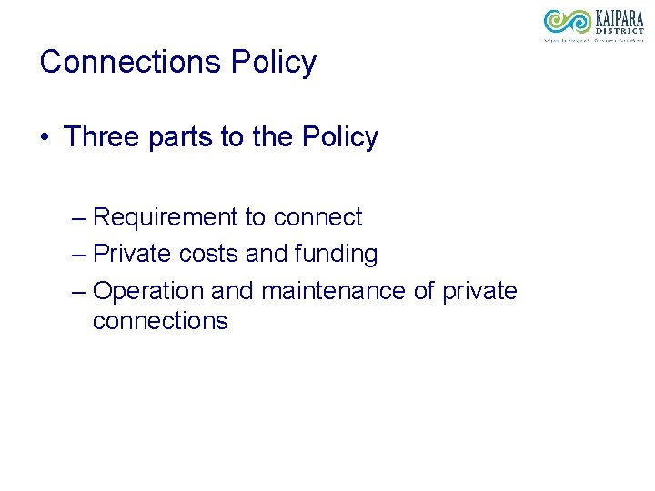 Connections Policy • Three parts to the Policy – Requirement to connect – Private