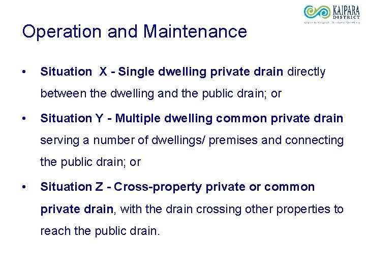 Operation and Maintenance • Situation X - Single dwelling private drain directly between the