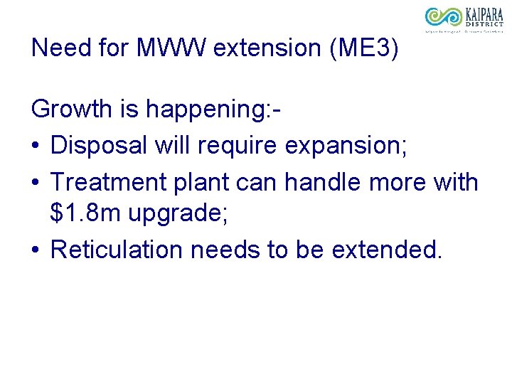Need for MWW extension (ME 3) Growth is happening: • Disposal will require expansion;