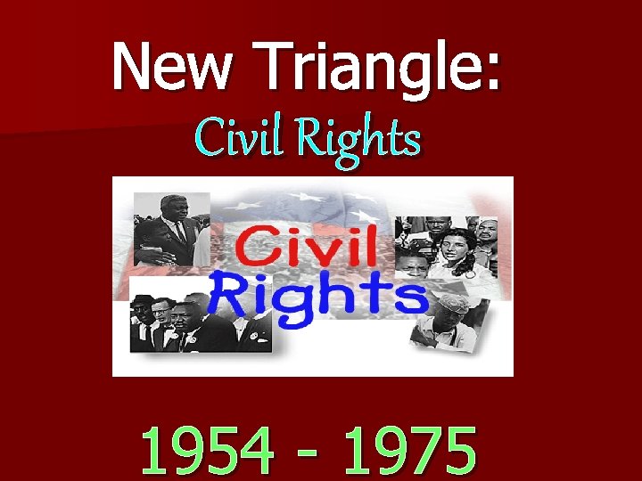 New Triangle: Civil Rights 1954 - 1975 