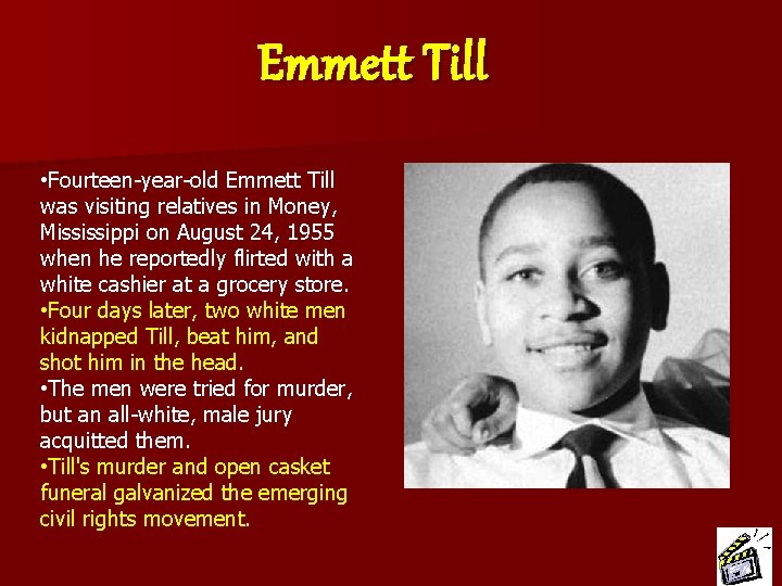 Emmett Till • Fourteen-year-old Emmett Till was visiting relatives in Money, Mississippi on August