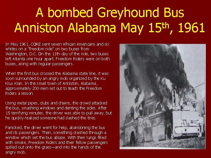 A bombed Greyhound Bus Anniston Alabama May 15 th, 1961 In May 1961, CORE