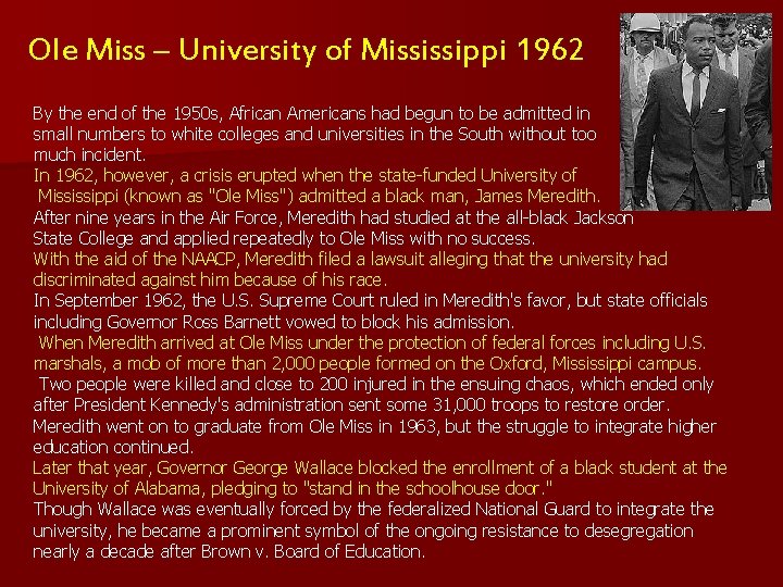 Ole Miss – University of Mississippi 1962 By the end of the 1950 s,