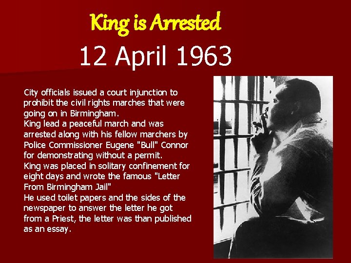 King is Arrested 12 April 1963 City officials issued a court injunction to prohibit