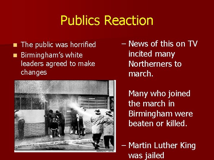 Publics Reaction The public was horrified n Birmingham’s white leaders agreed to make changes