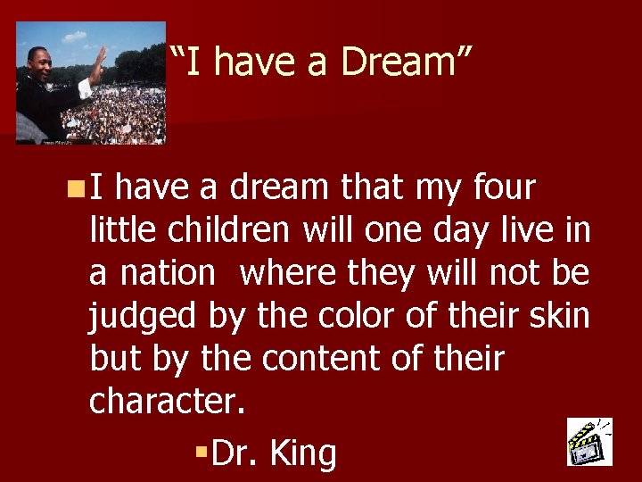 “I have a Dream” n I have a dream that my four little children