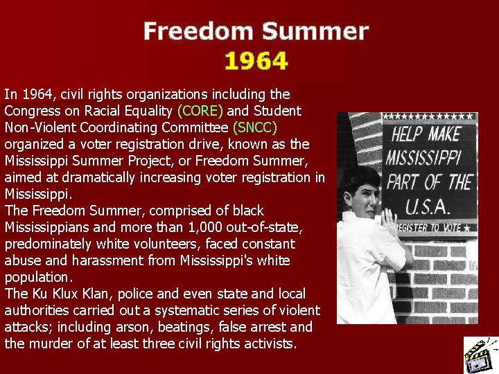 Freedom Summer 1964 In 1964, civil rights organizations including the Congress on Racial Equality