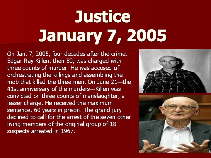 Justice January 7, 2005 On Jan. 7, 2005, four decades after the crime, Edgar