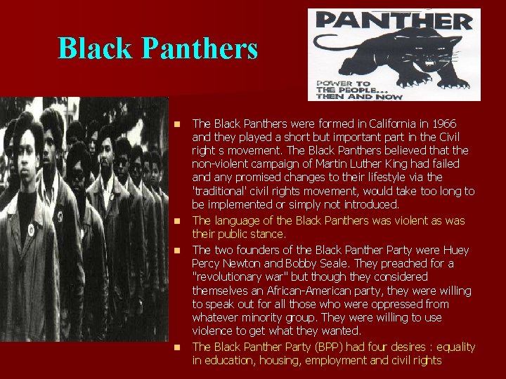 Black Panthers n n The Black Panthers were formed in California in 1966 and