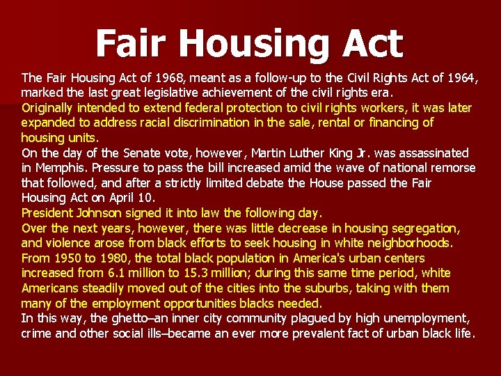 Fair Housing Act The Fair Housing Act of 1968, meant as a follow-up to