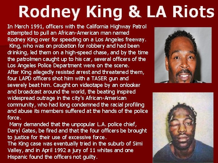 Rodney King & LA Riots In March 1991, officers with the California Highway Patrol