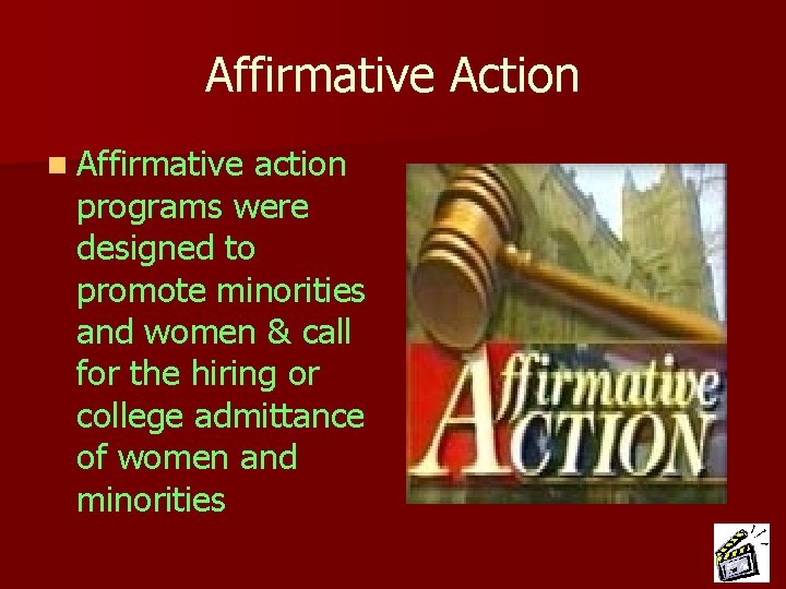 Affirmative Action n Affirmative action programs were designed to promote minorities and women &