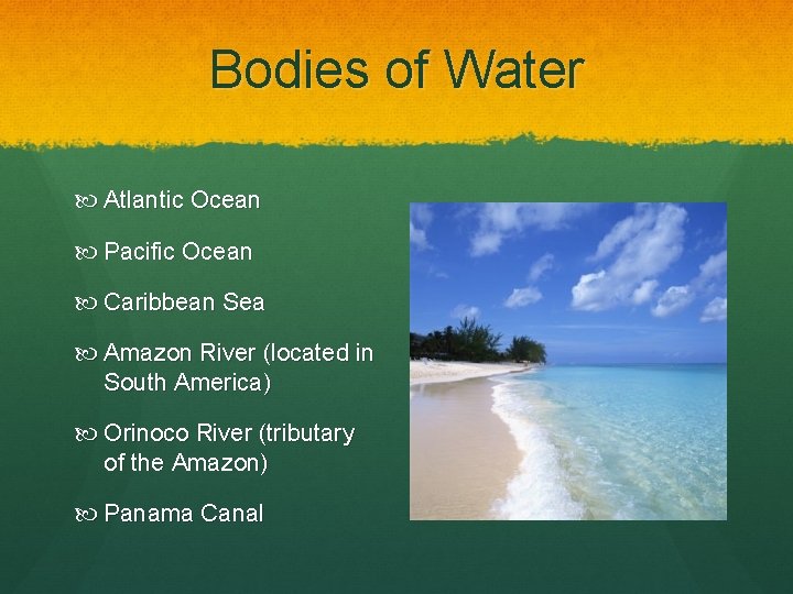 Bodies of Water Atlantic Ocean Pacific Ocean Caribbean Sea Amazon River (located in South