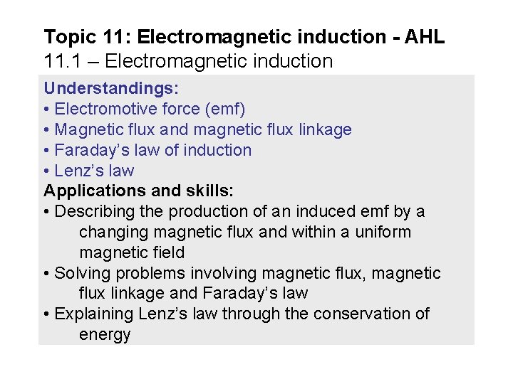 Topic 11: Electromagnetic induction - AHL 11. 1 – Electromagnetic induction Understandings: • Electromotive