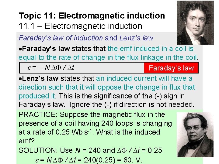 Topic 11: Electromagnetic induction 11. 1 – Electromagnetic induction Faraday’s law of induction and