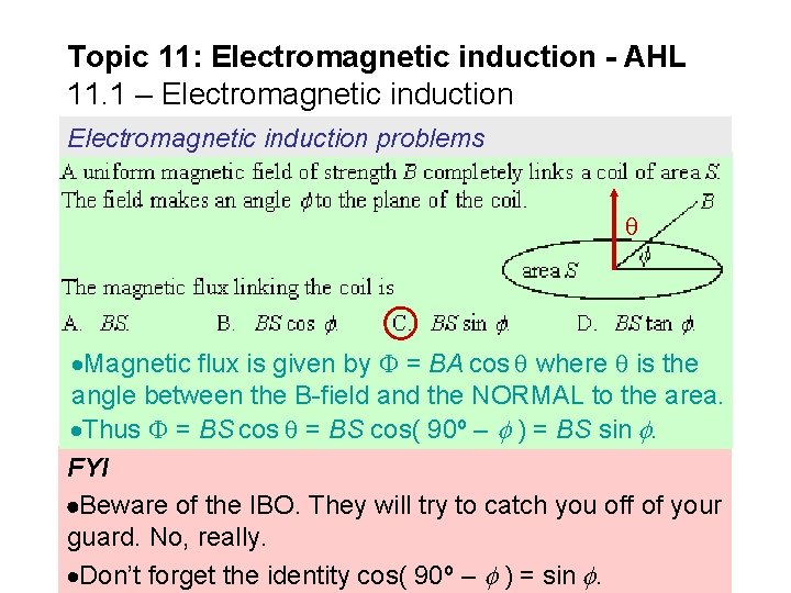 Topic 11: Electromagnetic induction - AHL 11. 1 – Electromagnetic induction problems Magnetic flux