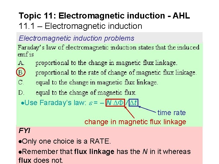 Topic 11: Electromagnetic induction - AHL 11. 1 – Electromagnetic induction problems Use Faraday’s