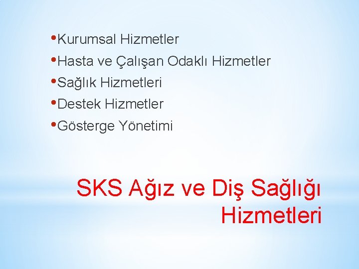  • Kurumsal Hizmetler • Hasta ve Çalışan Odaklı Hizmetler • Sağlık Hizmetleri •