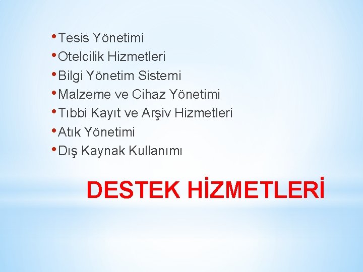  • Tesis Yönetimi • Otelcilik Hizmetleri • Bilgi Yönetim Sistemi • Malzeme ve