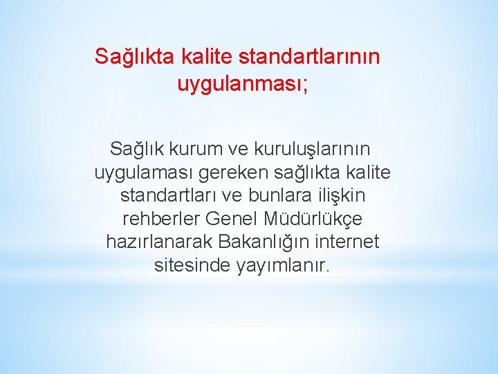 Sağlıkta kalite standartlarının uygulanması; Sağlık kurum ve kuruluşlarının uygulaması gereken sağlıkta kalite standartları ve