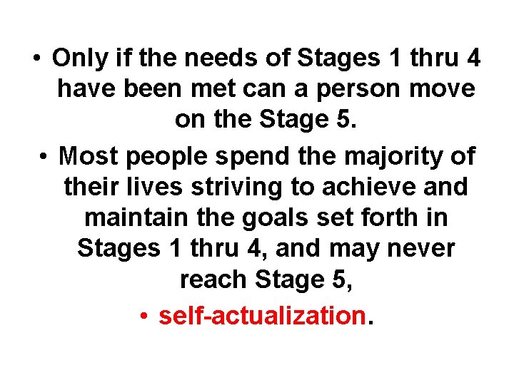  • Only if the needs of Stages 1 thru 4 have been met