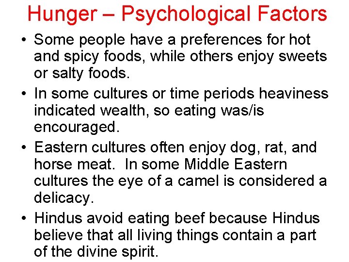 Hunger – Psychological Factors • Some people have a preferences for hot and spicy