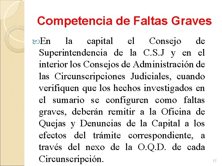 Competencia de Faltas Graves En la capital el Consejo de Superintendencia de la C.