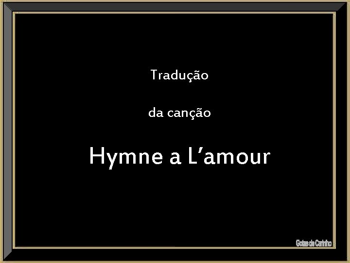 Tradução da canção Hymne a L’amour 
