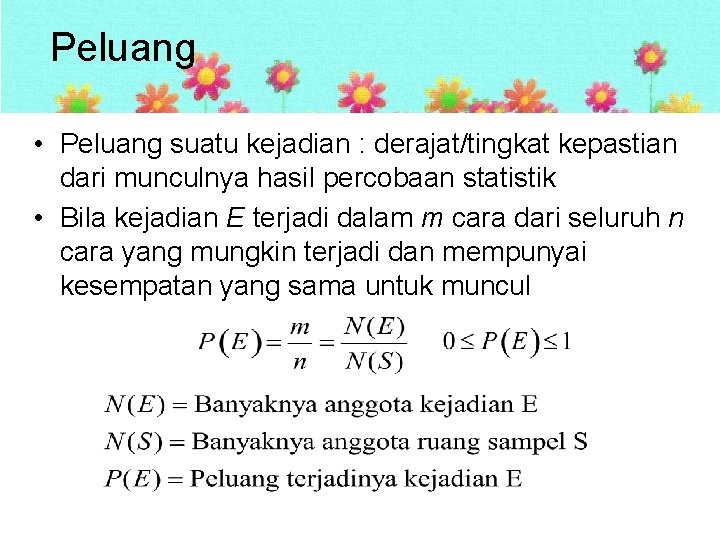 Peluang • Peluang suatu kejadian : derajat/tingkat kepastian dari munculnya hasil percobaan statistik • Peluang • Peluang suatu kejadian : derajat/tingkat kepastian dari munculnya hasil percobaan statistik •