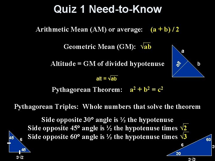 Quiz 1 Need-to-Know Arithmetic Mean (AM) or average: (a + b) / 2 Geometric