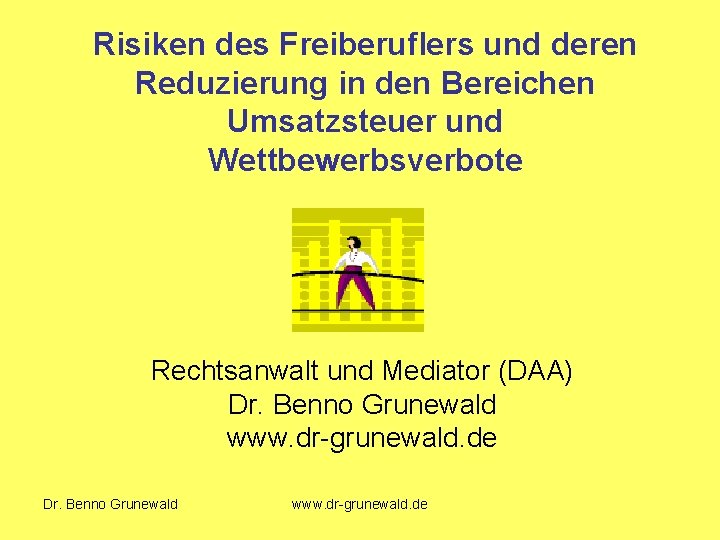 Risiken des Freiberuflers und deren Reduzierung in den Bereichen Umsatzsteuer und Wettbewerbsverbote Rechtsanwalt und