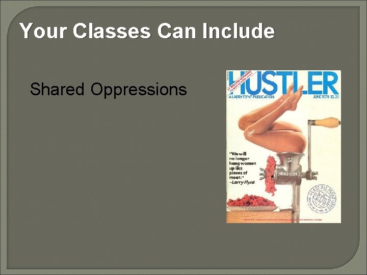 Your Classes Can Include Shared Oppressions 