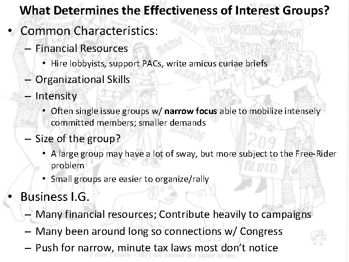 What Determines the Effectiveness of Interest Groups? • Common Characteristics: – Financial Resources • What Determines the Effectiveness of Interest Groups? • Common Characteristics: – Financial Resources •