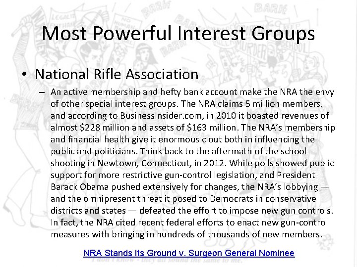 Most Powerful Interest Groups • National Rifle Association – An active membership and hefty Most Powerful Interest Groups • National Rifle Association – An active membership and hefty