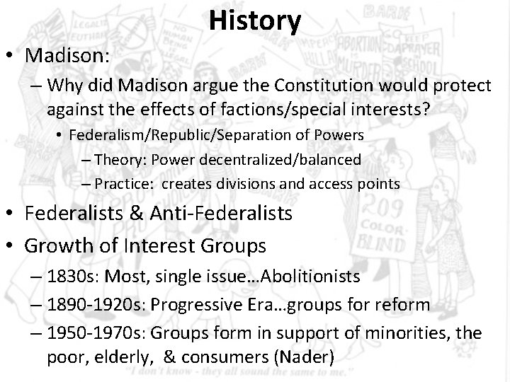 History • Madison: – Why did Madison argue the Constitution would protect against the History • Madison: – Why did Madison argue the Constitution would protect against the