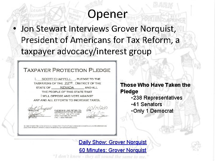 Opener • Jon Stewart Interviews Grover Norquist, President of Americans for Tax Reform, a Opener • Jon Stewart Interviews Grover Norquist, President of Americans for Tax Reform, a