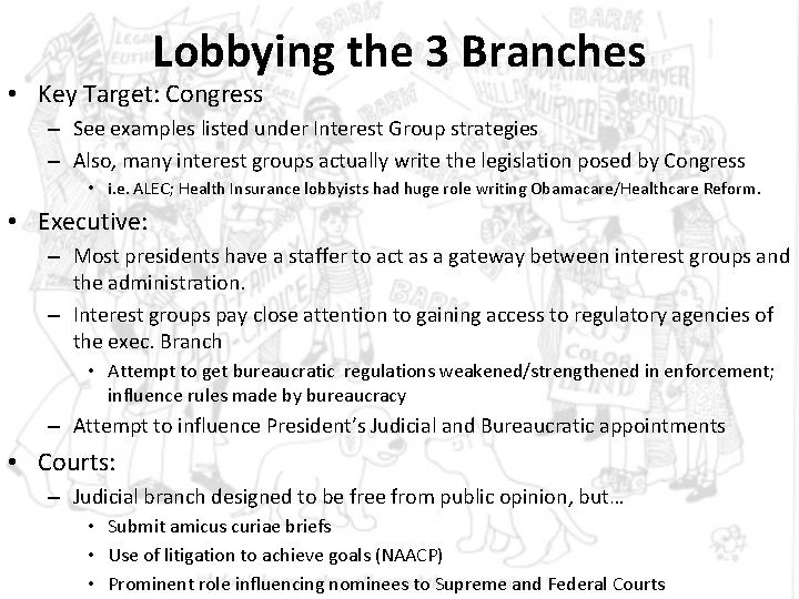 Lobbying the 3 Branches • Key Target: Congress – See examples listed under Interest Lobbying the 3 Branches • Key Target: Congress – See examples listed under Interest